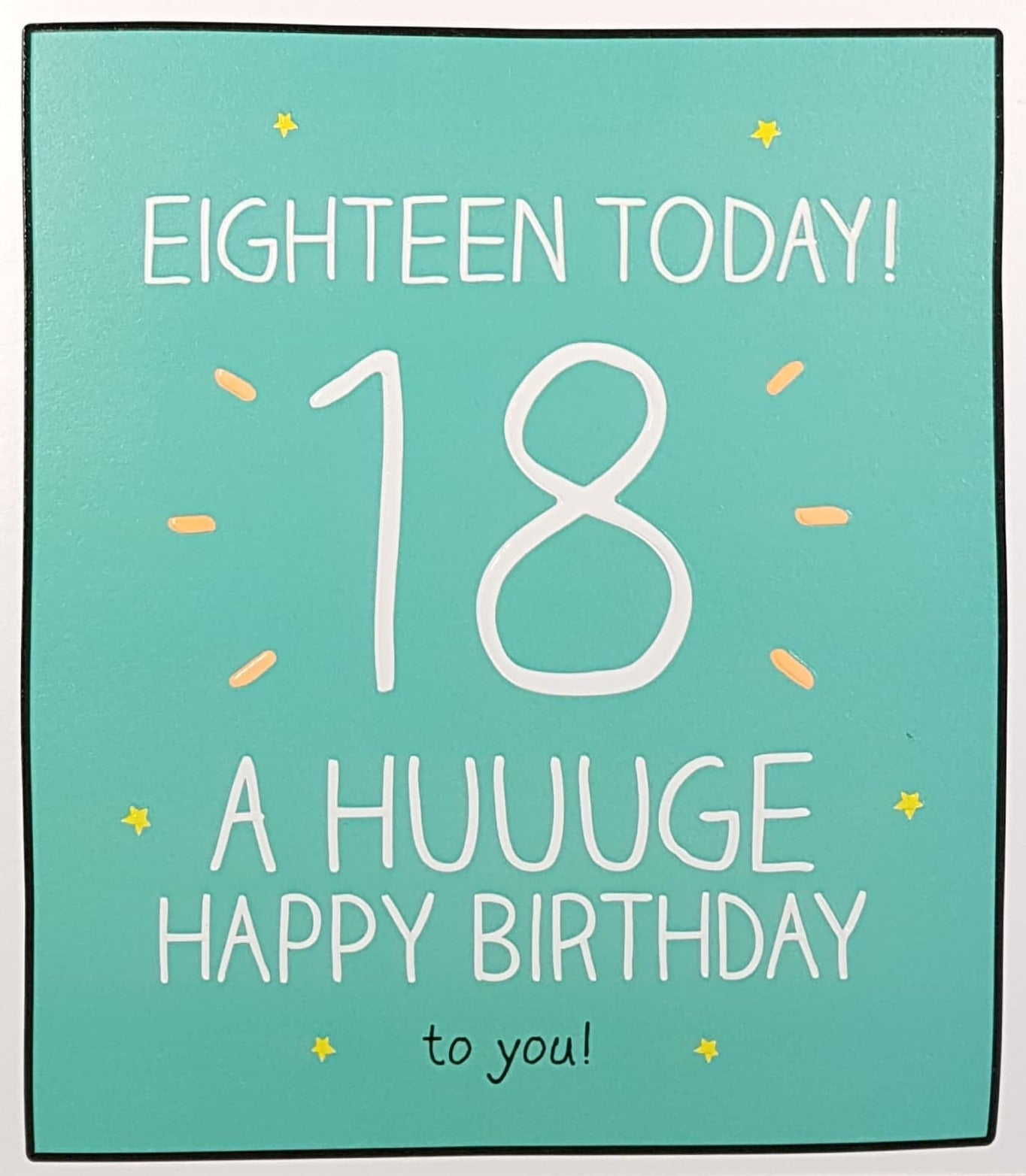 Age 18 Birthday Card A Huge Happy Birthday To You Card Gallery Online Ireland