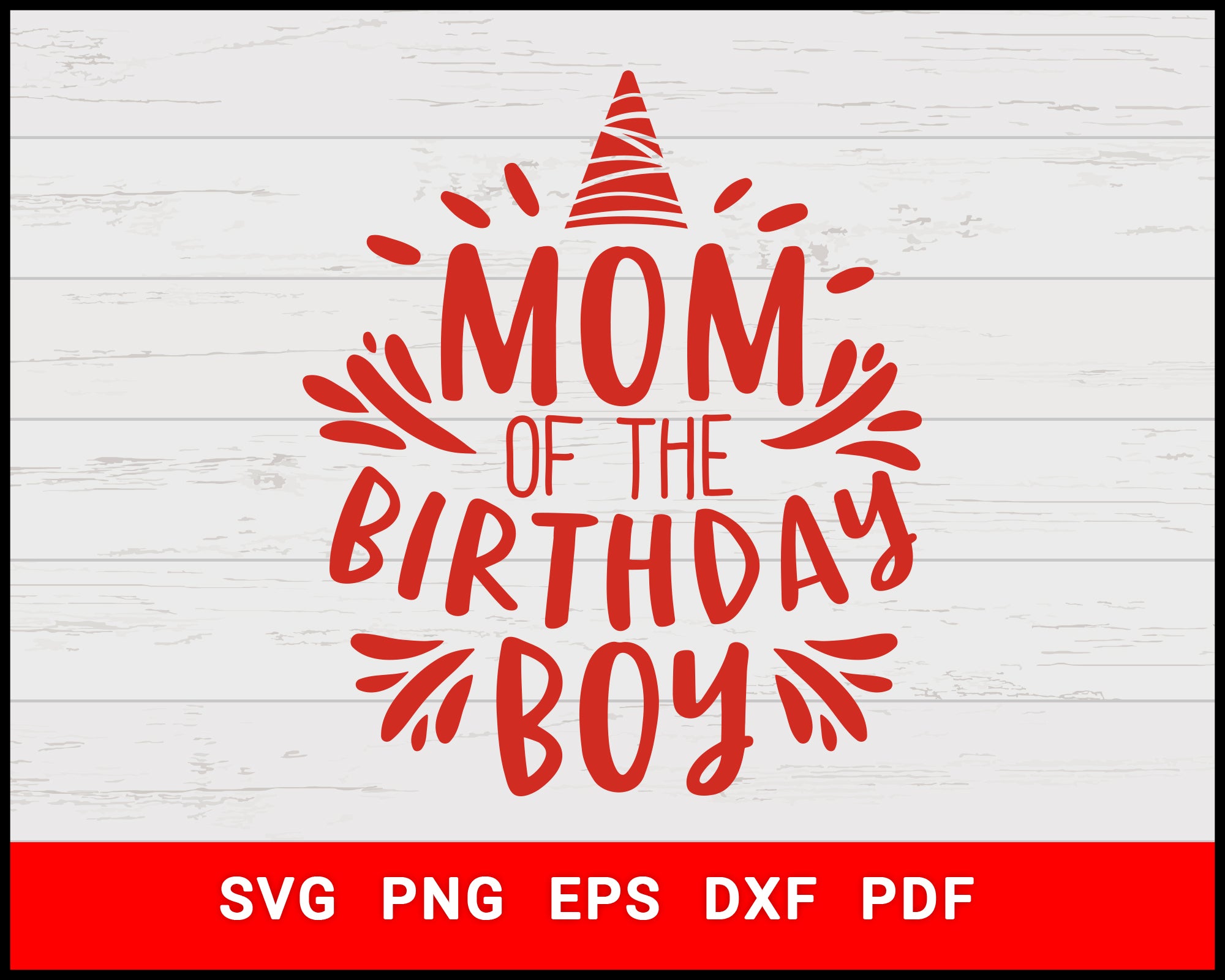 Mom Of The Birthday Boy Baby Quotes T Shirt Design Svg Digital Svg File