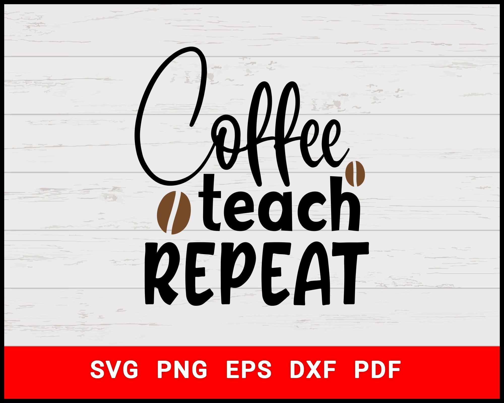 Download Coffee Teach Repeat School Svg Digital Svg File