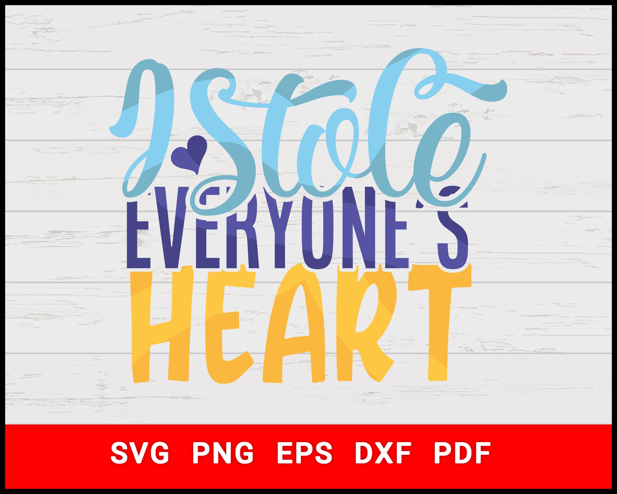 Download I Stole Everyone S Heart Baby Quotes T Shirt Design Svg Digital Svg File