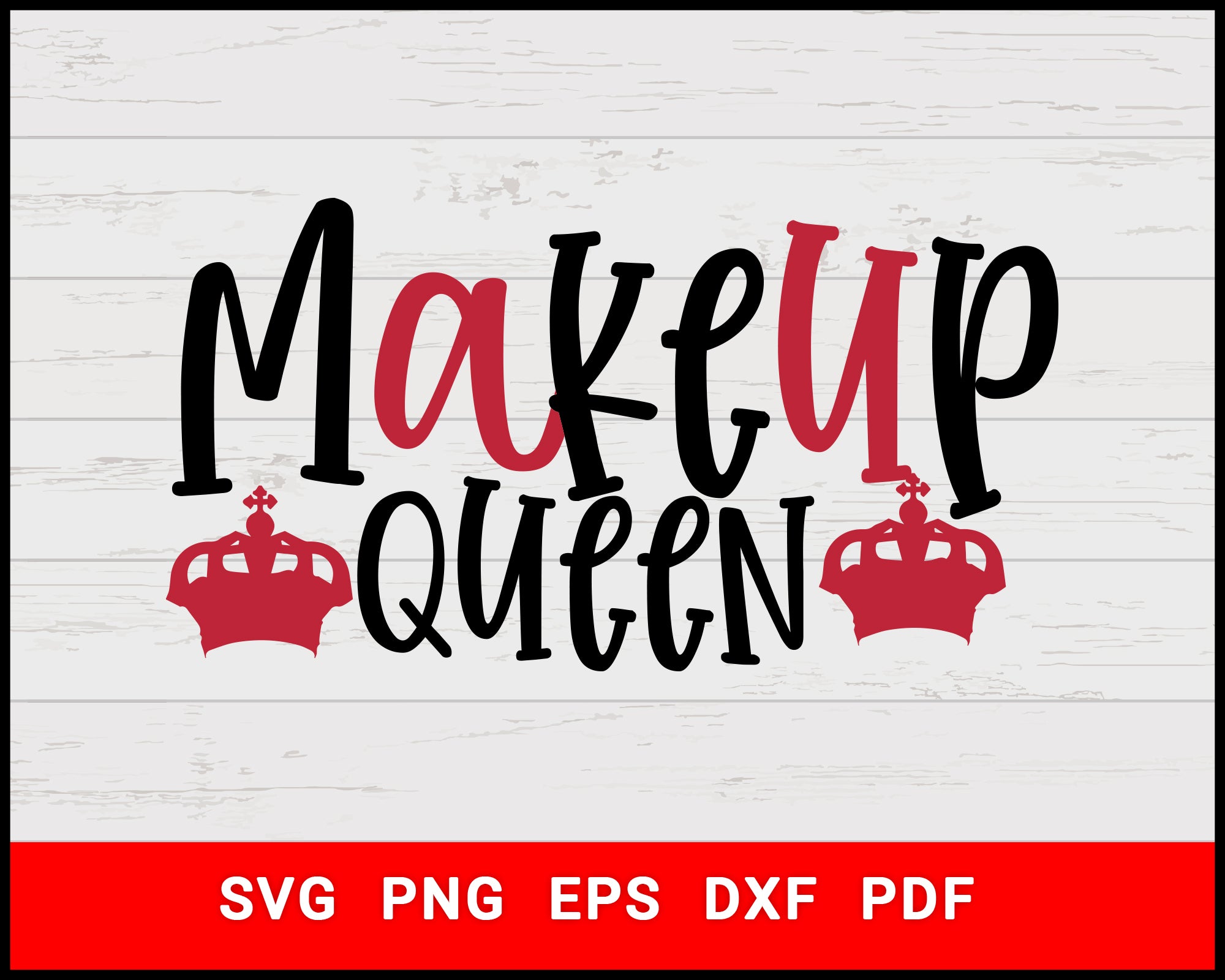 Download Makeup Queen T Shirt Design Svg Digital Svg File