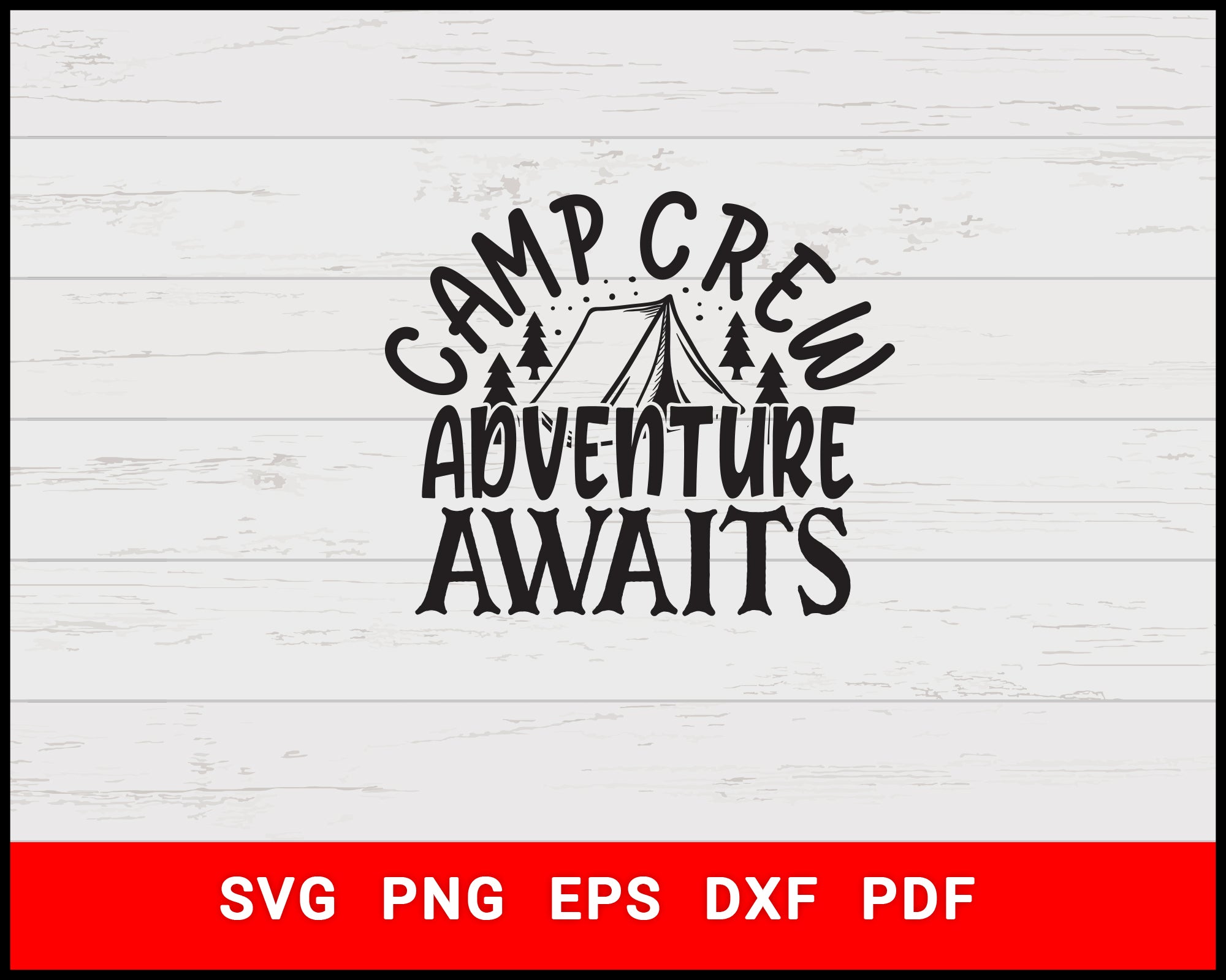 Camp Crew Adventure Awaits Svg Digital Svg File