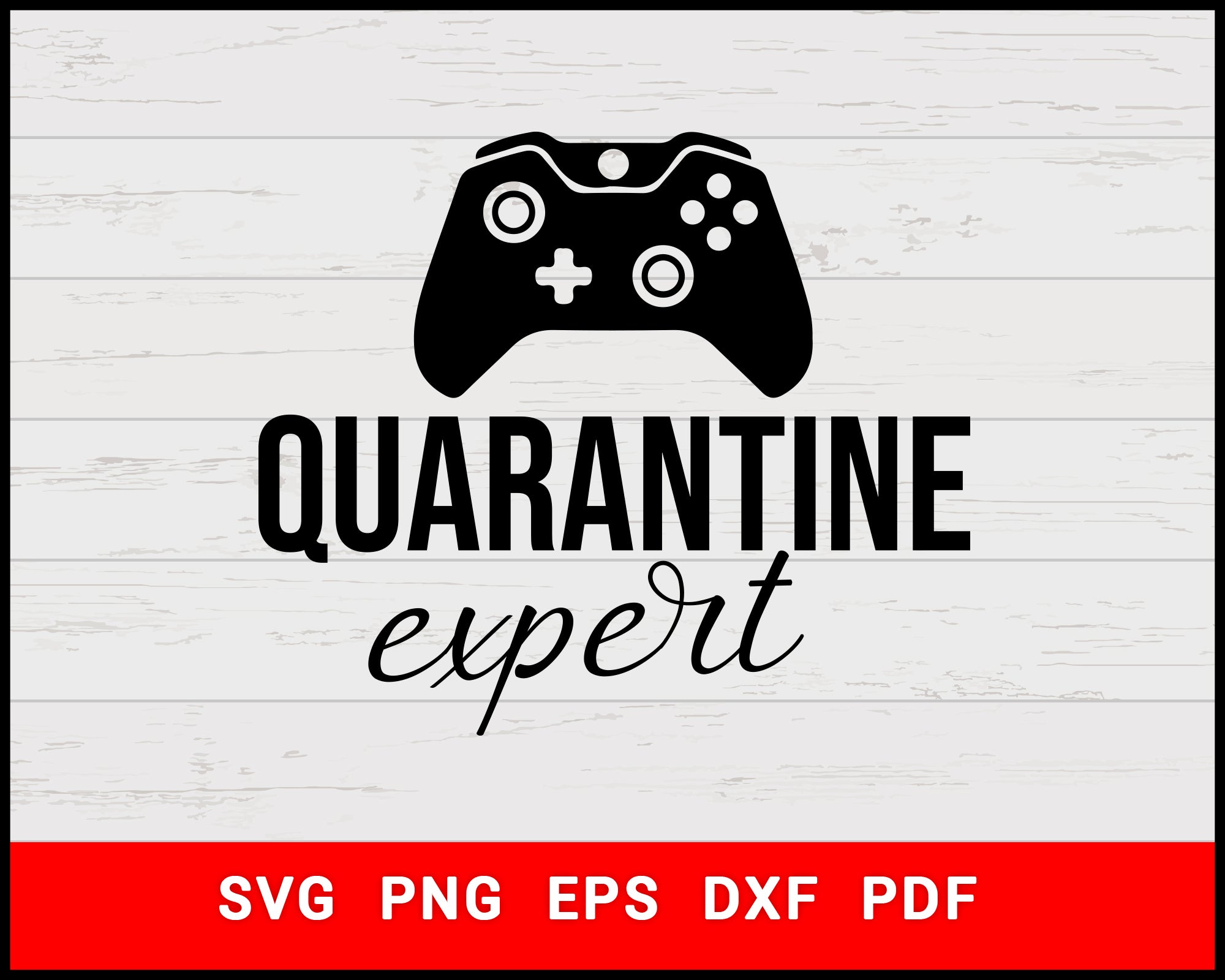 Quarantine Video Game Svg Quarantine Svg Digital Svg File