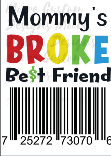 Download Daddy S Broke And Broke Best Friend Moore Custom Designs