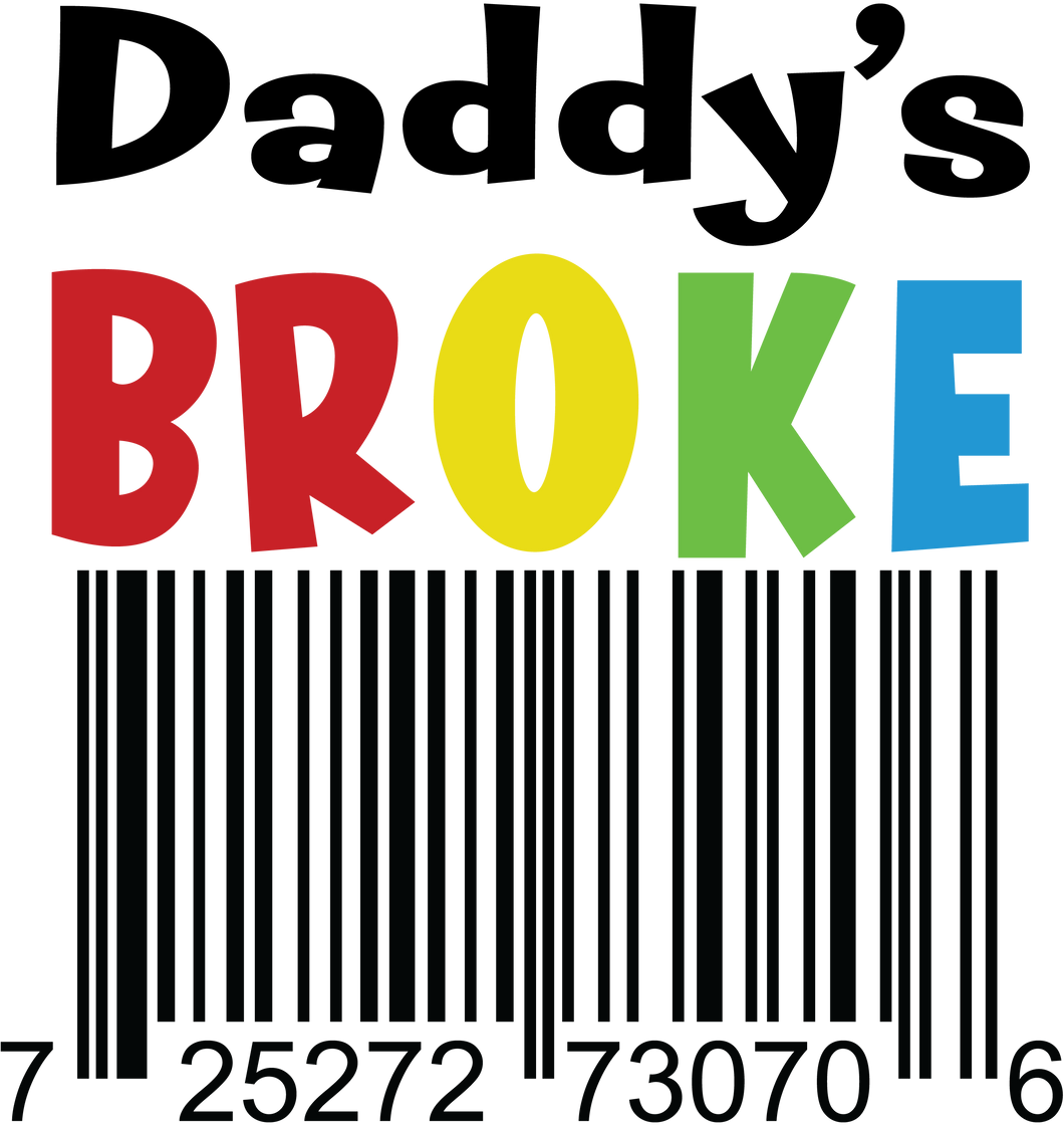 Download Daddy S Broke And Broke Best Friend Moore Custom Designs