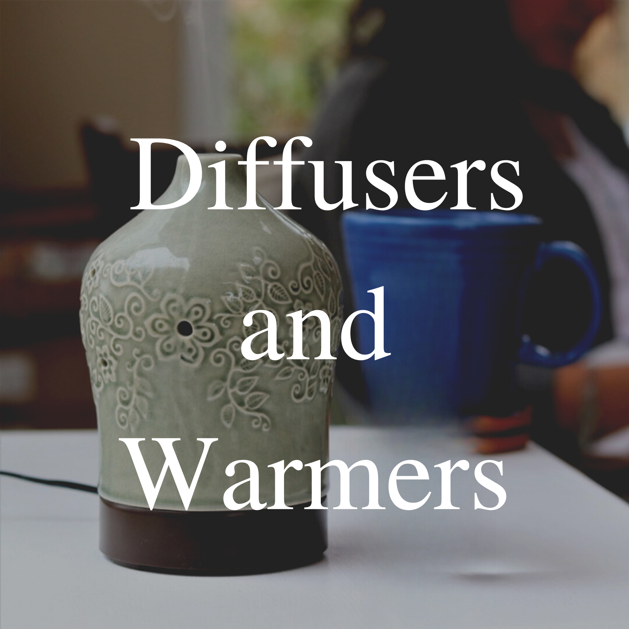 Diffusers and Warmers