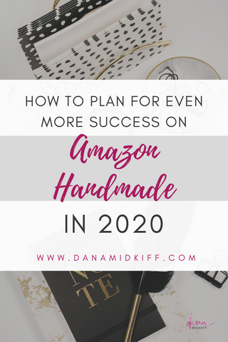 How to Plan for Even More Success on Amazon Handmade in 2020