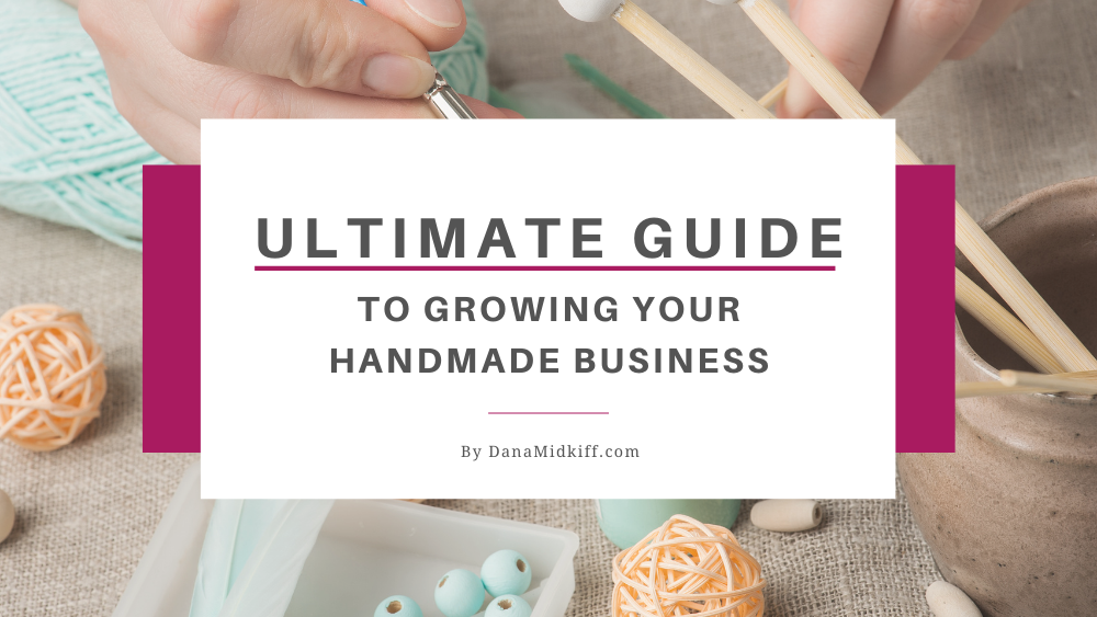 Ultimate Guide to Growing Your Handmade Business
