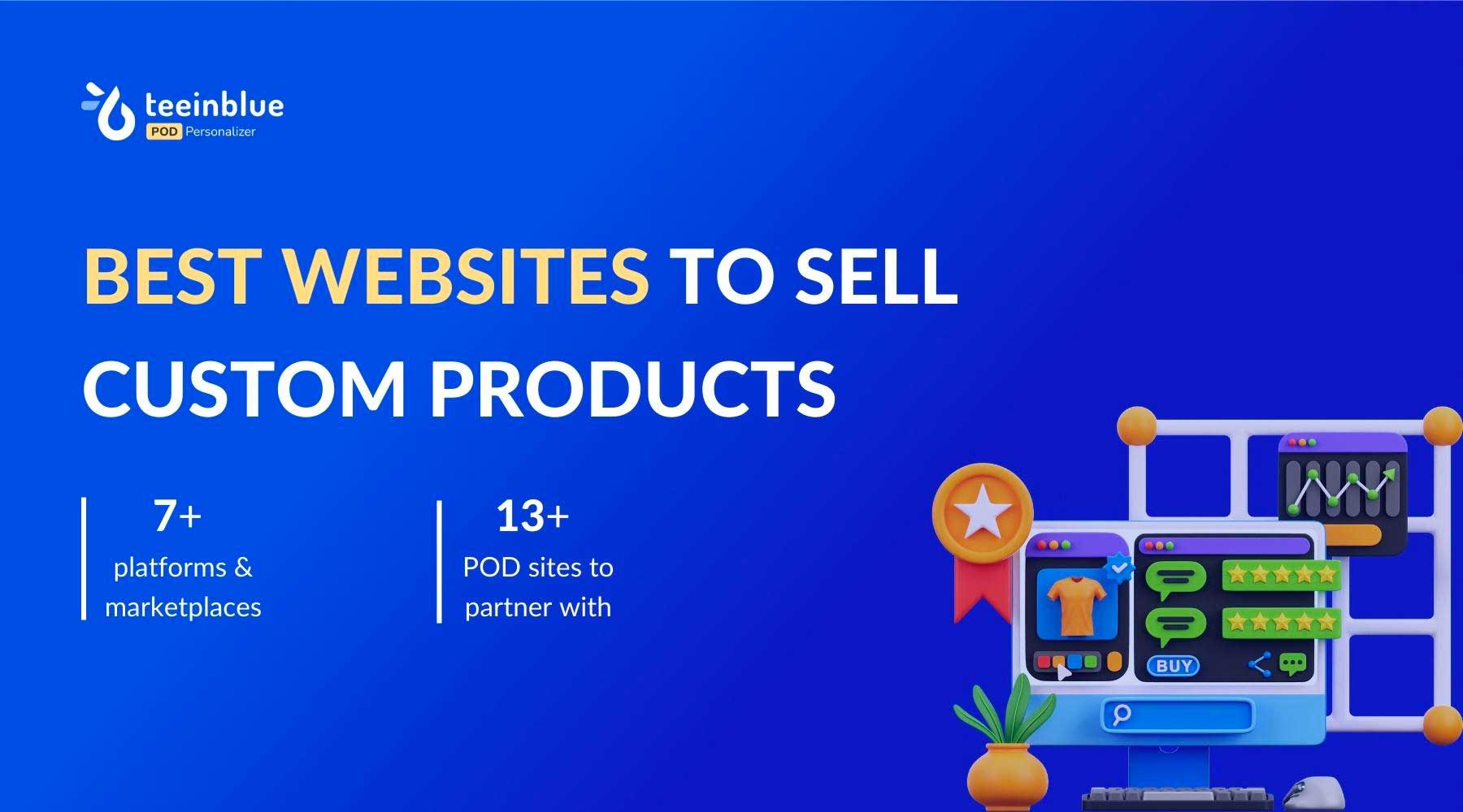 https://cdn.shopify.com/s/files/1/0266/3546/8881/files/best-website-to-sell-custom-products-online.jpg?v=1687174756