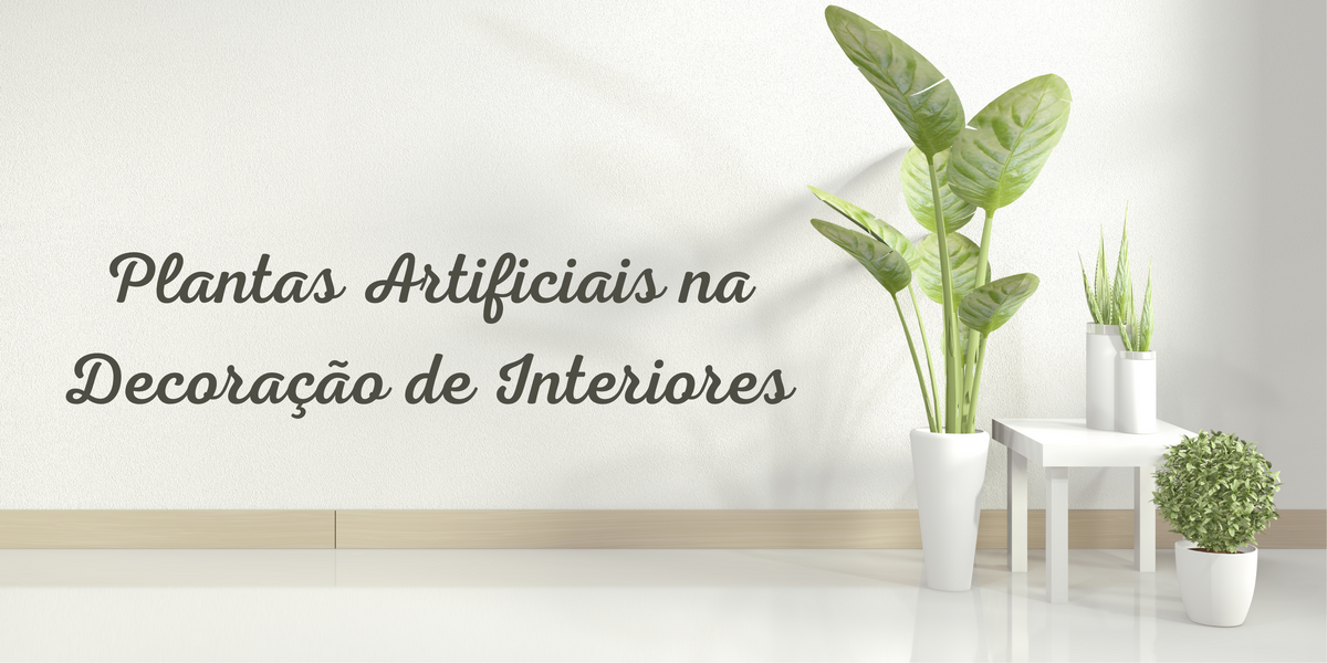 Dicas para Decorar Sua Casa Com Plantas Artificiais