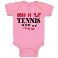 Born to Play Tennis with My Daddy Dad Father's Day