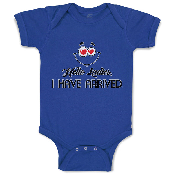 Baby Clothes Hello Ladies I Have Arrived Baby Bodysuits Boy & Girl Cotton