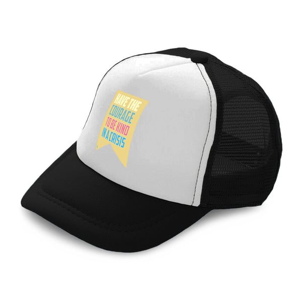 Cute Rascals® kids Trucker Hats Have Courage To Be Kind In A Crisis