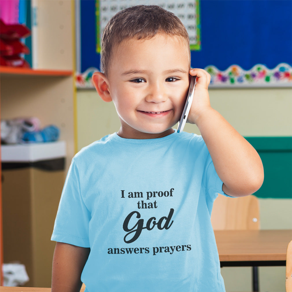 Toddler Clothes I Am Proof That God Answers Prayers Toddler Shirt Cotton