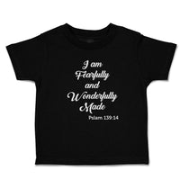 Toddler Clothes I Am Fearfully and Wonderfully Made Pslam 139:14 Toddler Shirt
