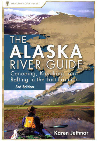 La guía del río Alaska: canotaje, kayak y rafting en la última frontera