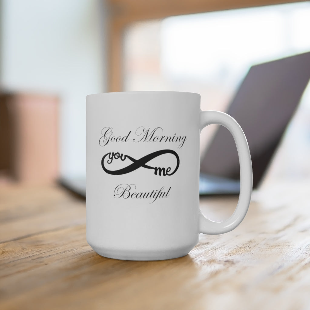 Good Morning Beautiful White Ceramic Mug 333 Tees