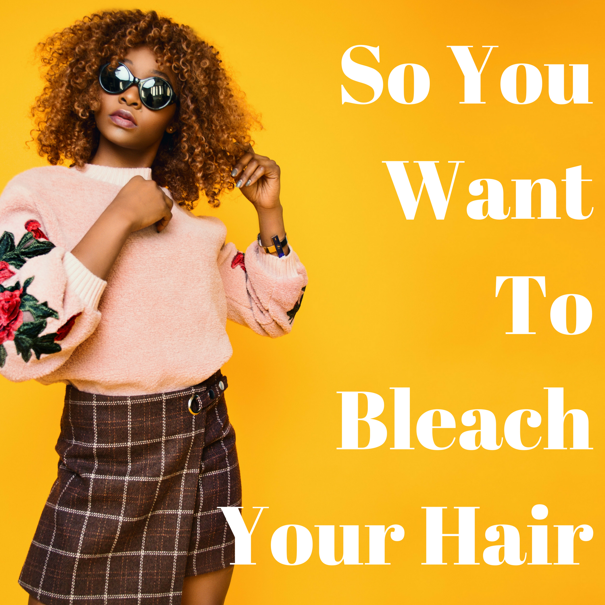 So You Want To Bleach Your Hair Beauty Empire