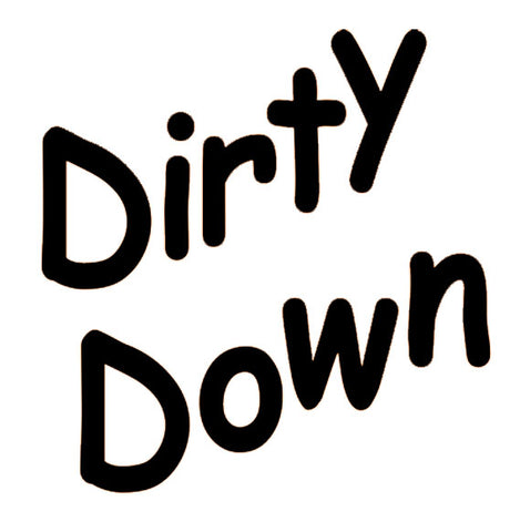 Dirty Down