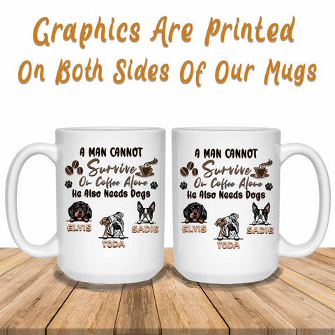 Graphics Printed Both Sides Man Survive Coffee Alone Dogs Mug Site Image