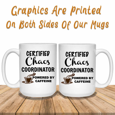 Certified Chaos Coordinator Powered By Caffeine Graphics Printed Both Sides