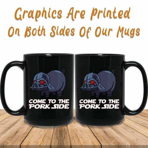 Come To The Pork Side Red Eyes Graphics Printed Both Sides Of The Mug