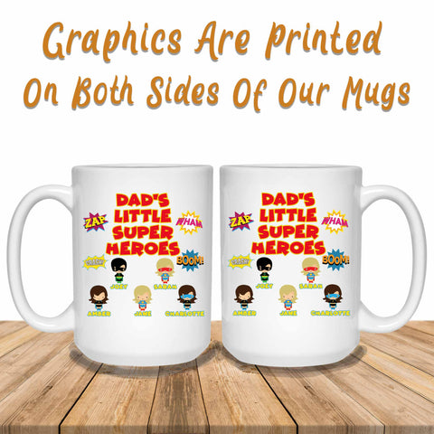 Dad's Little Super Heroes Graphics Printed Both Sides Of Mug