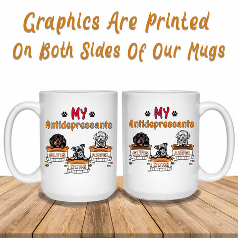 Graphics Printed Both Sides My Antidepressants Mug Site Image