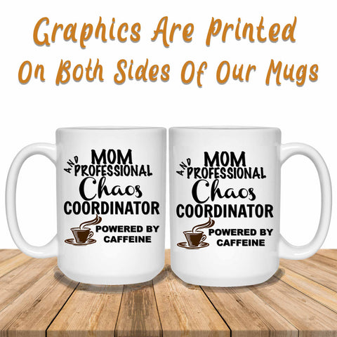 Mom and Professional Chaos Coordinator Graphics Printed Both Sides