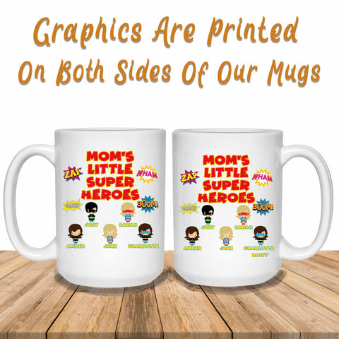 Mom's Little Super Heroes Graphics Printed Both Sides Of The Mug