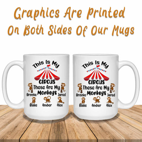This Is My Circus These Are My Monkeys Graphics Printed Both Sides Of Mugs