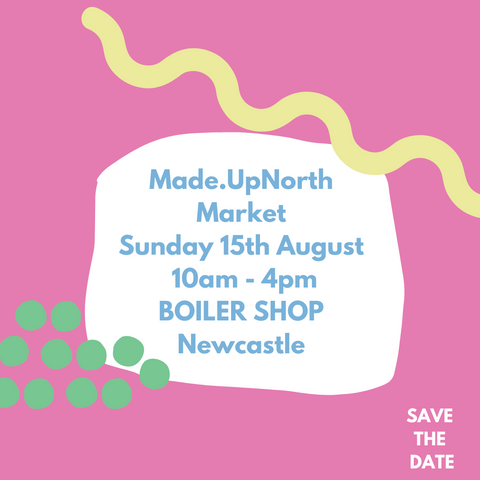 Made.Up North Market Graphic, Save the Date Sunday 15th August 2021