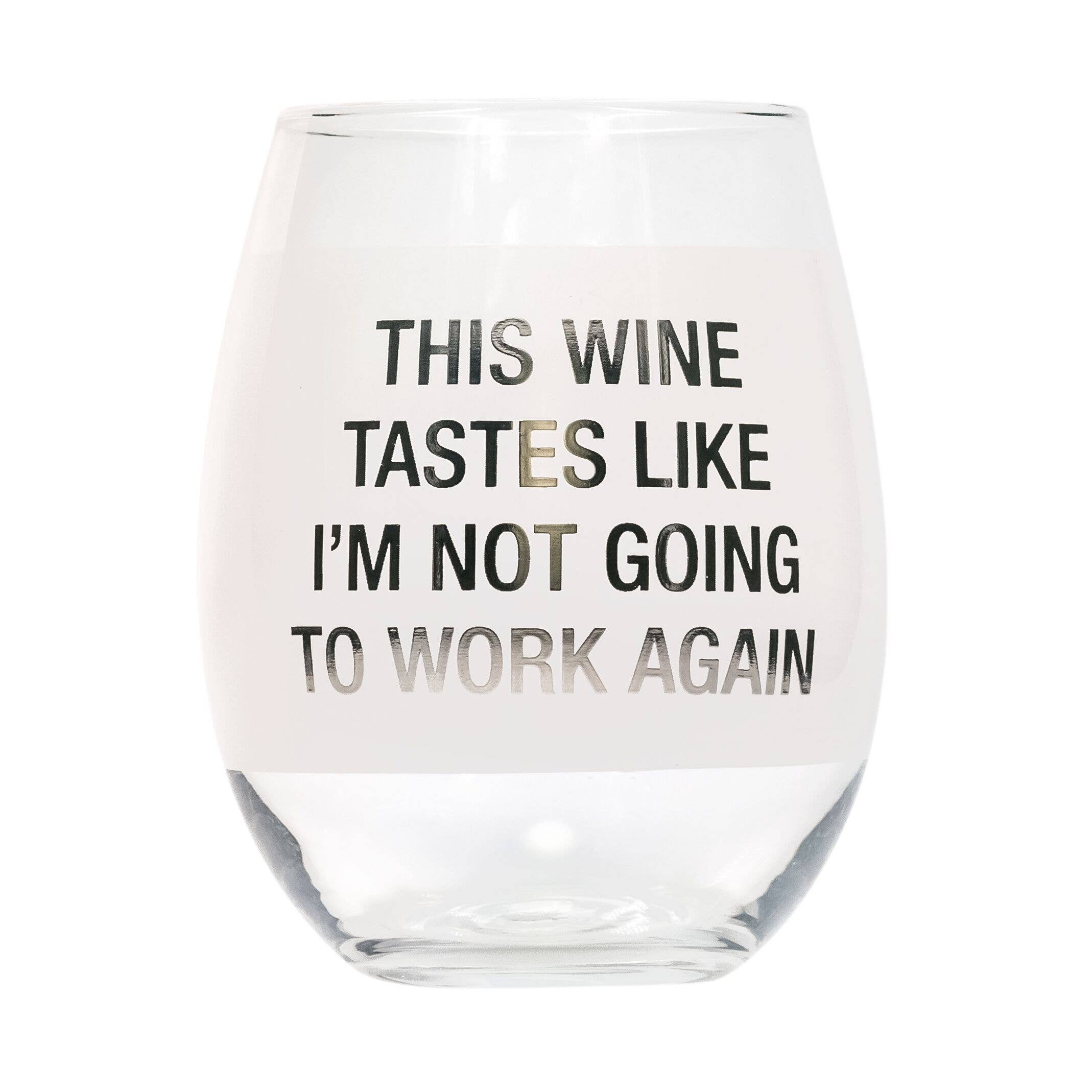 Not Going to Work - Stemless Wine Glass