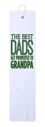 The Best Dads Get Promoted To Grandpas Cool Golf Towel