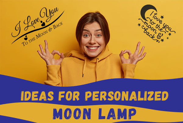 Moon lamp gift ideas for personalization