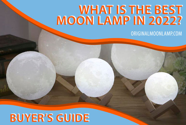 Moon Lamp Blog - What is the best moon lamp?
