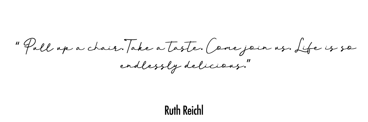 Ruth Reichl Quote