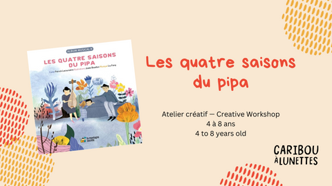 Atelier créatif Les quatre saisons du pipa