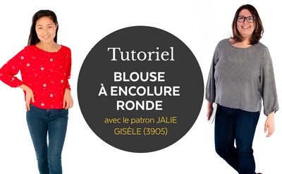 3905 / Blouse à encolure ronde Gisèle Tutoriel vidéo