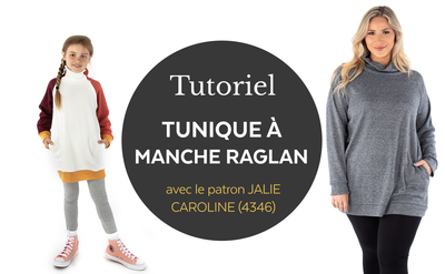 4346 / Caroline tunique à manche raglan / Tutoriel vidéo