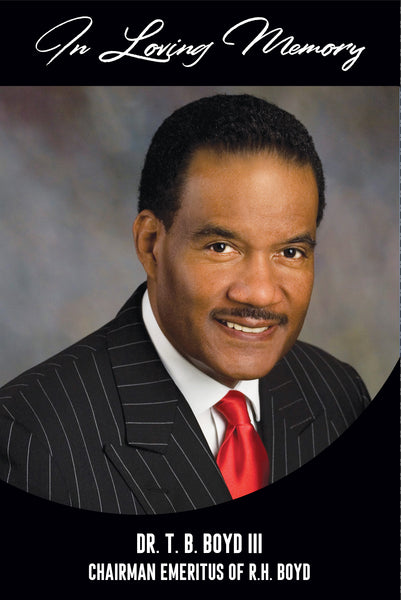 In Loving Memory - Dr. T.B. Boyd III, Chairman Emeritus of R.H. Boyd