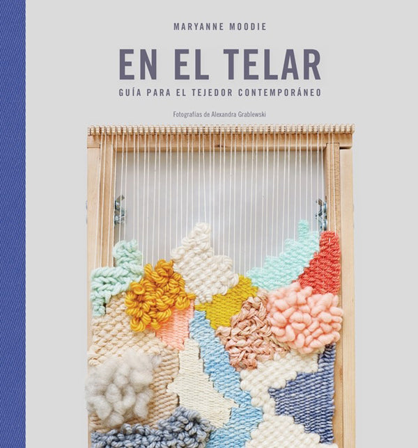 Libro En el telar, guía para el tejedor contemporáneo recomendaciones literarias blog tiendamerceria