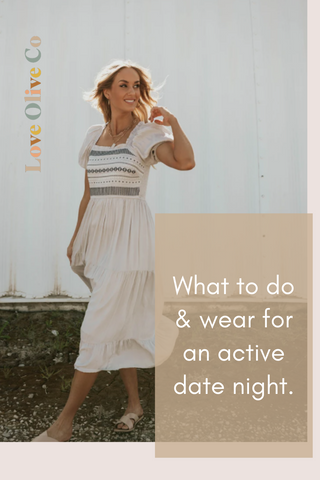 what to do and wear for an active date. www.loveoliveco.com