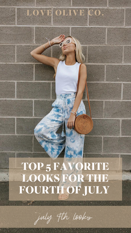 top 5 favorite looks for the 4th of july. www.loveoliveco.com