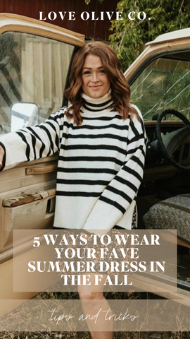 5 Ways to Wear Your Fave Summer Dress in the Fall. www.loveoliveco.com