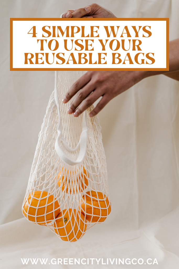 4 SIMPLE Ways to Use Your Reusable Bags – Green City Living Co.