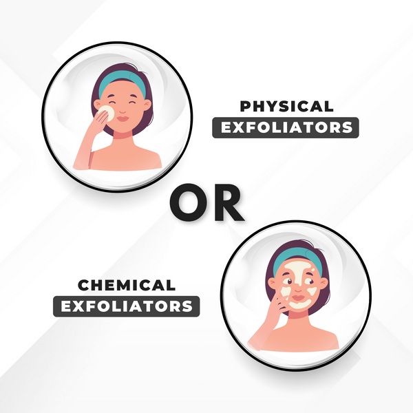 Physical or chemical exfoliators