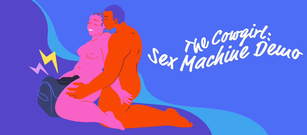 The Cowgirl Guide to Ride - How to use the Cowgirl Sex Machine