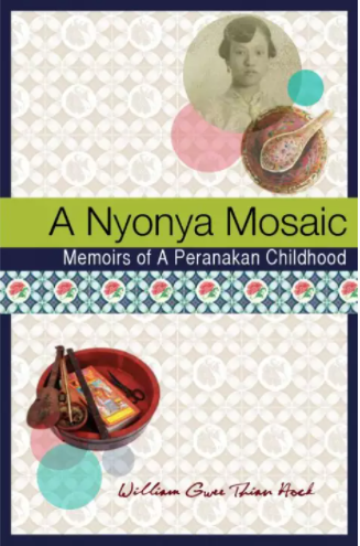 A Nyonya Mosaic - Memoirs of A Peranakan Childhood