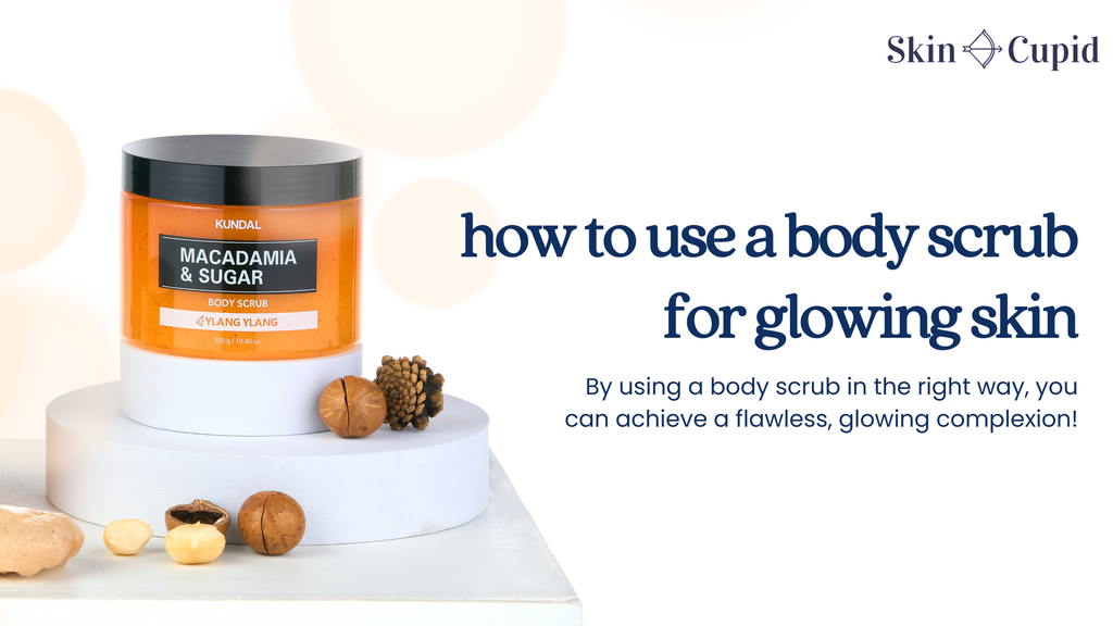How to Use A Body Scrub for Glowing Skin